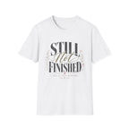 Still Not Finished T-Shirt