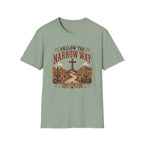 Follow The Narrow Way T-Shirt