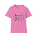 Becoming More Like Jesus T-Shirt