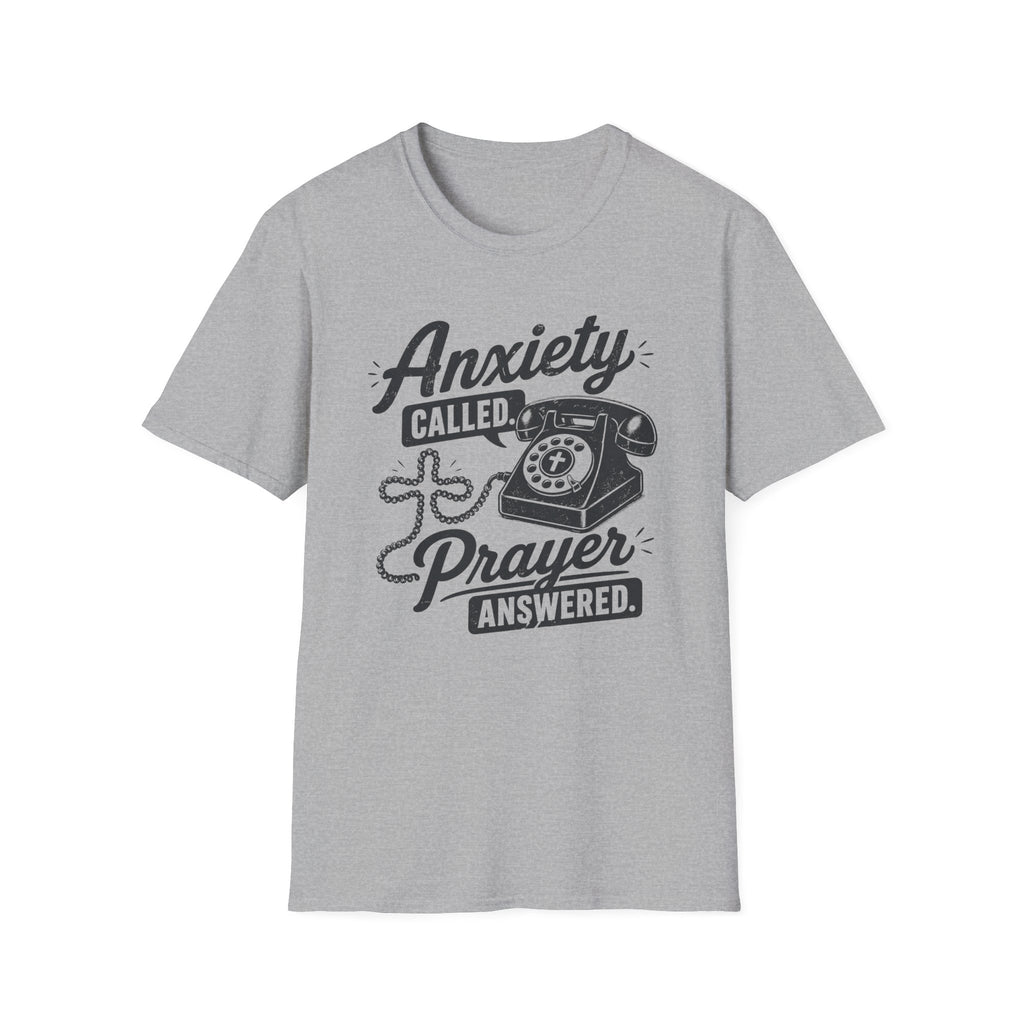 Anxiety Called Prayer Answered T-Shirt