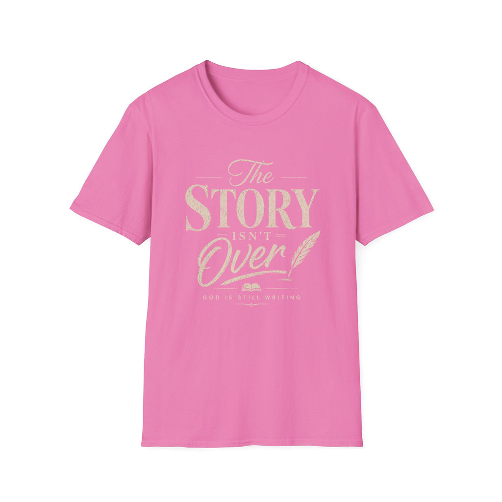 The Story Isn't Over T-Shirt