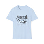 Strength For Today T-Shirt
