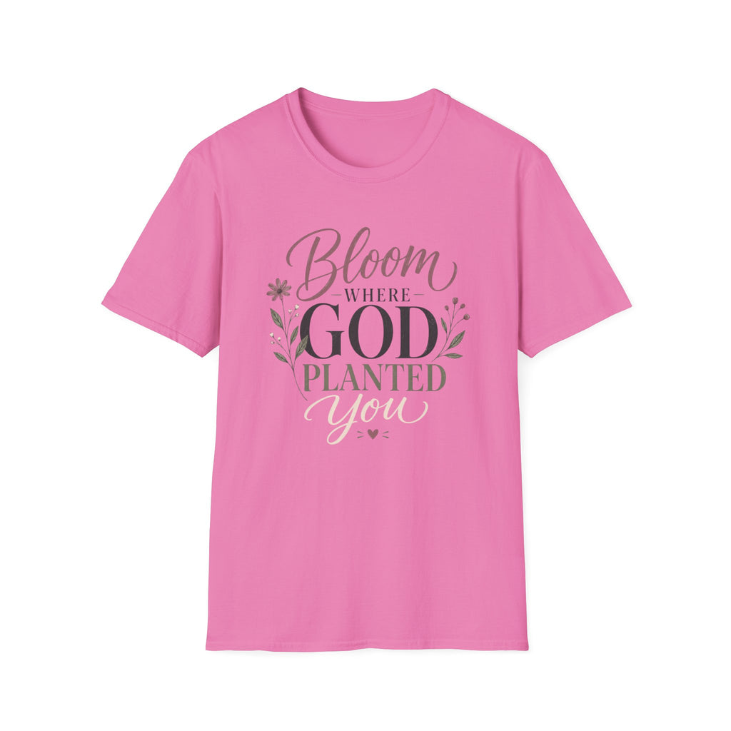 Bloom Where God Planted You T-Shirt