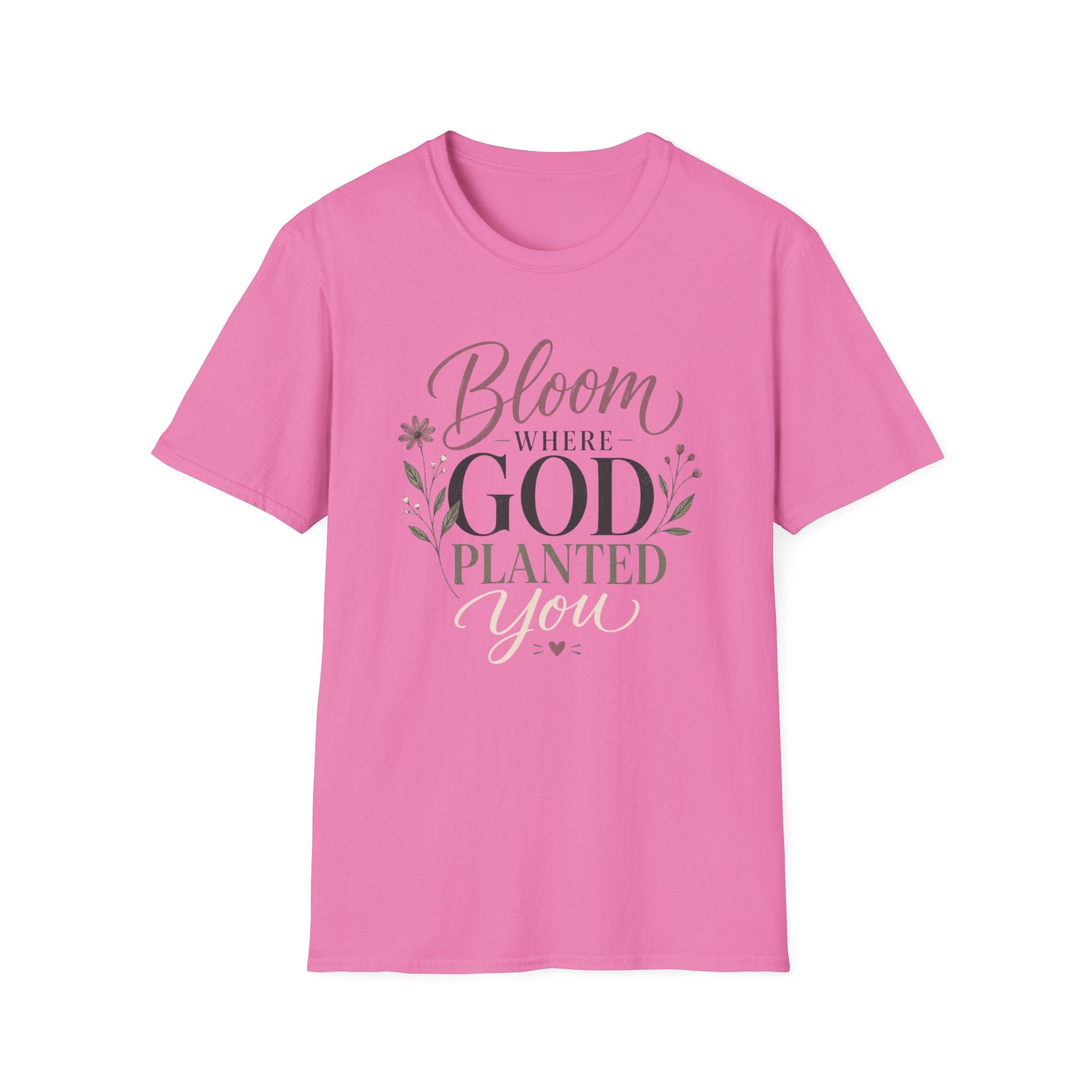Bloom Where God Planted You T-Shirt