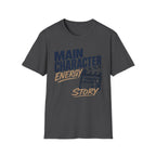 Main Character Energy T-Shirt