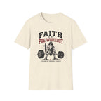 Faith Is My Pre-Workout T-Shirt