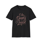 I Am Deeply Loved T-Shirt