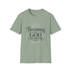 Becoming Who God Created Me To Be T-Shirt