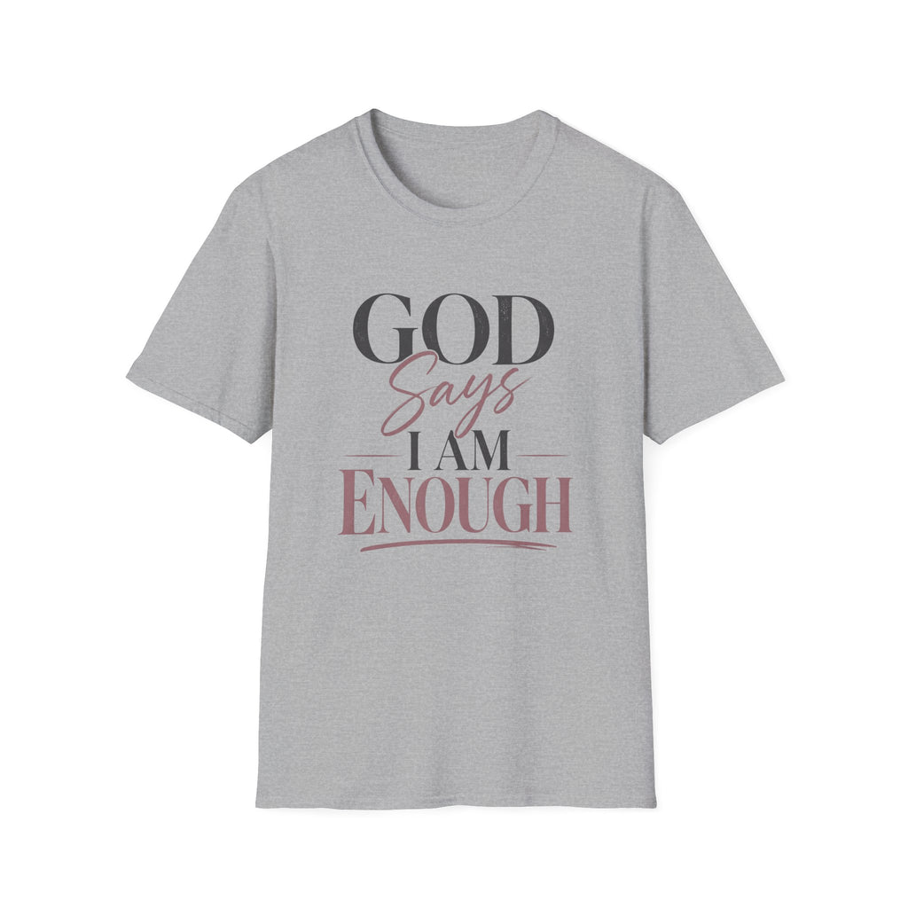 God Says I Am Enough T-Shirt