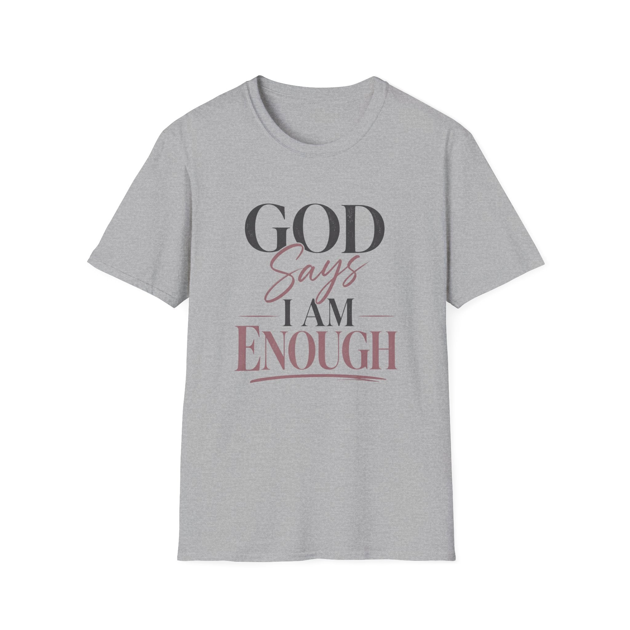 God Says I Am Enough T-Shirt