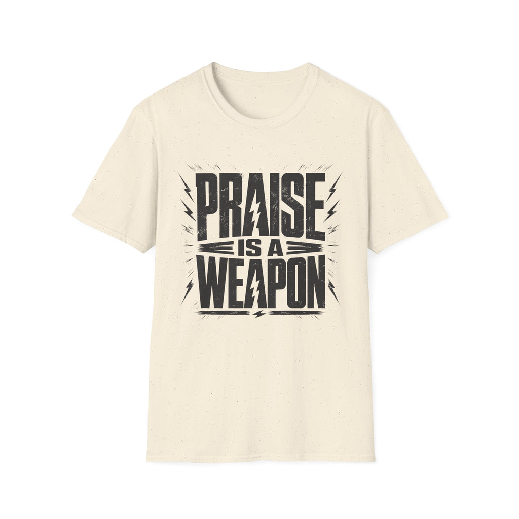 Praise Is A Weapon T-Shirt