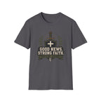 Good News Strong Faith T-Shirt