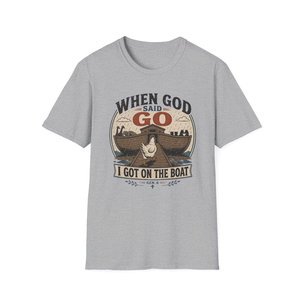 When God Said Go T-Shirt