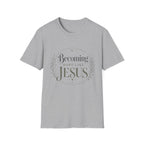 Becoming More Like Jesus T-Shirt