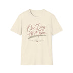 One Day At A Time T-Shirt