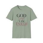 God Says I Am Enough T-Shirt