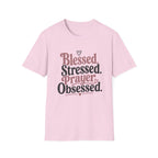 Blessed Stressed Prayer Obsessed T-Shirt