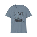 Brave Because He Is Faithful T-Shirt