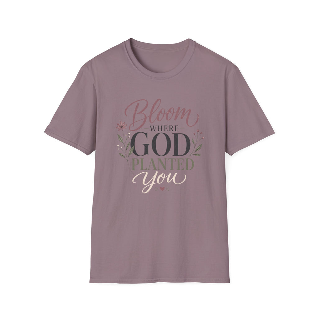 Bloom Where God Planted You T-Shirt