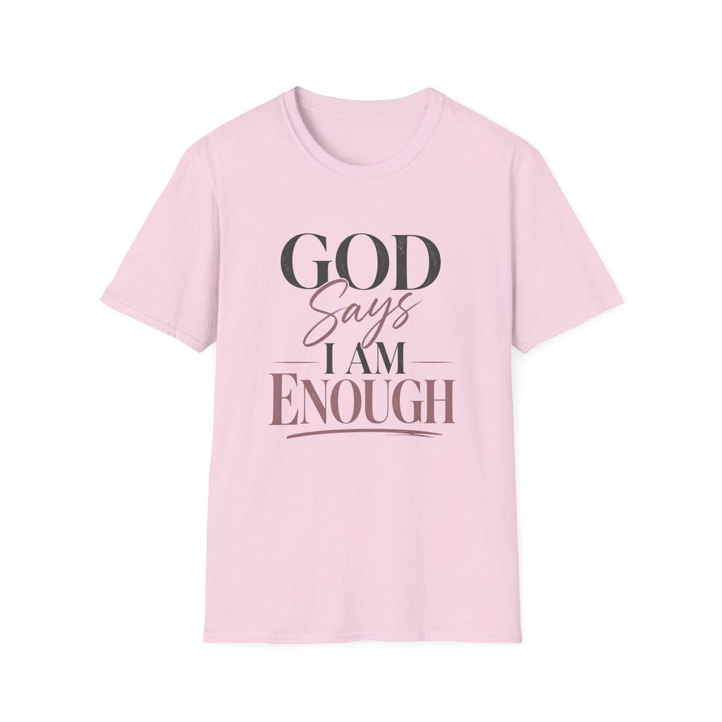 God Says I Am Enough T-Shirt