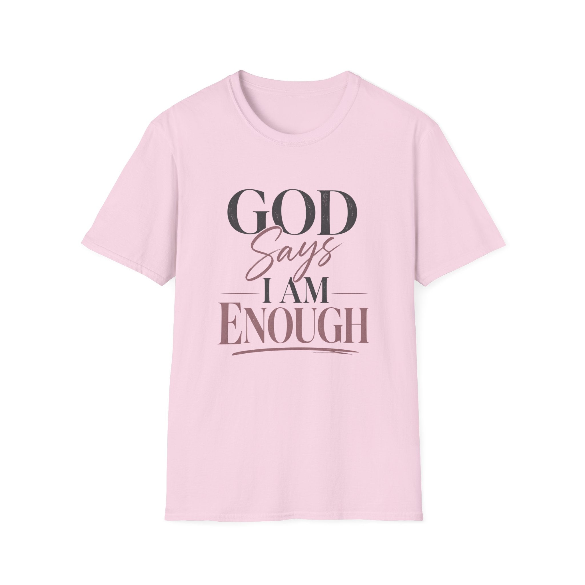 God Says I Am Enough T-Shirt