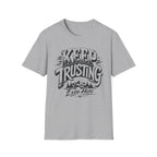 Keep Trusting Even Here T-Shirt