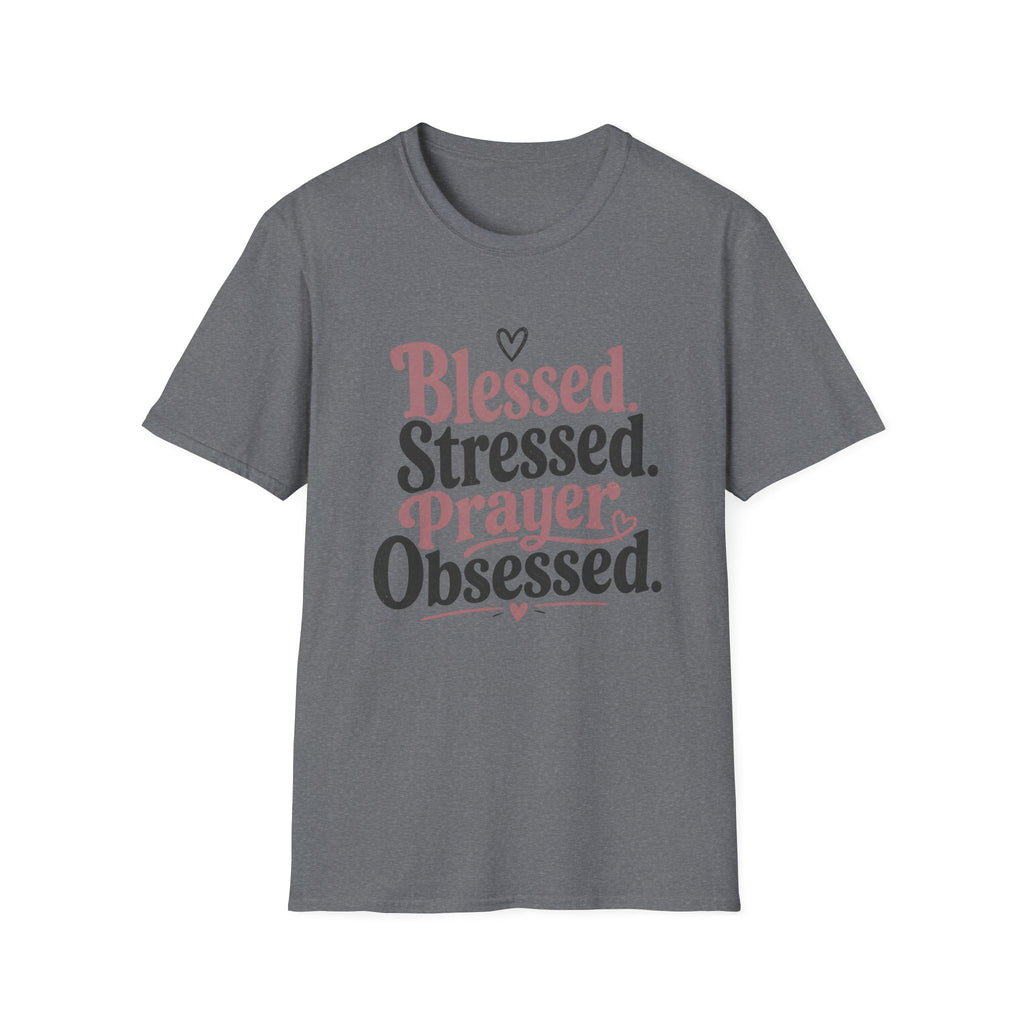 Blessed Stressed Prayer Obsessed T-Shirt
