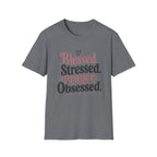 Blessed Stressed Prayer Obsessed T-Shirt