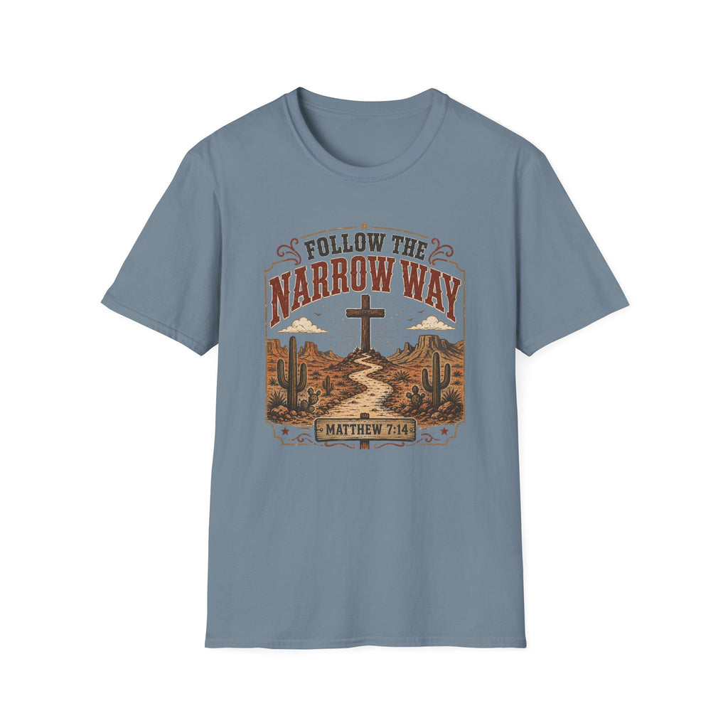 Follow The Narrow Way T-Shirt