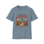 Follow The Narrow Way T-Shirt