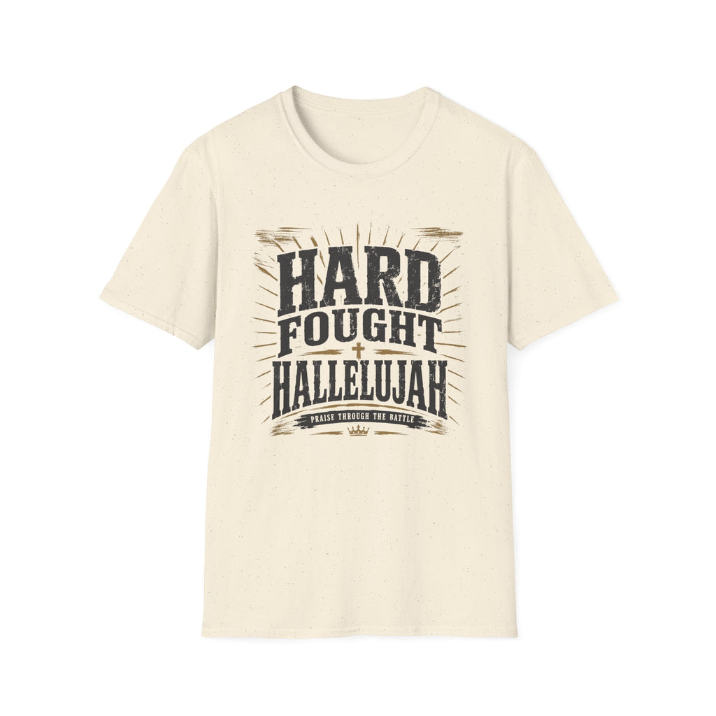 Hard Fought Hallelujah T-Shirt