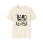 Hard Fought Hallelujah T-Shirt