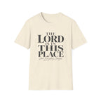 The Lord Is In This Place T-Shirt