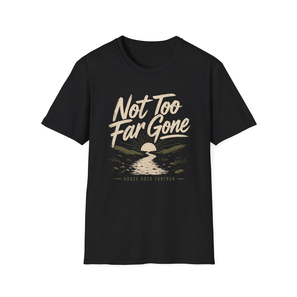 Not Too Far Gone T-Shirt
