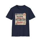 All Complaints To Jesus T-Shirt
