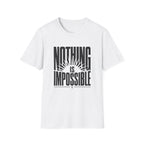 Nothing Is Impossible T-Shirt