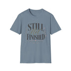 Still Not Finished T-Shirt