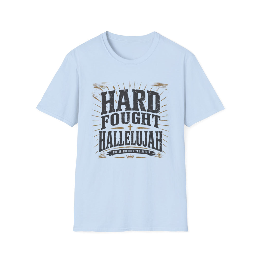 Hard Fought Hallelujah T-Shirt