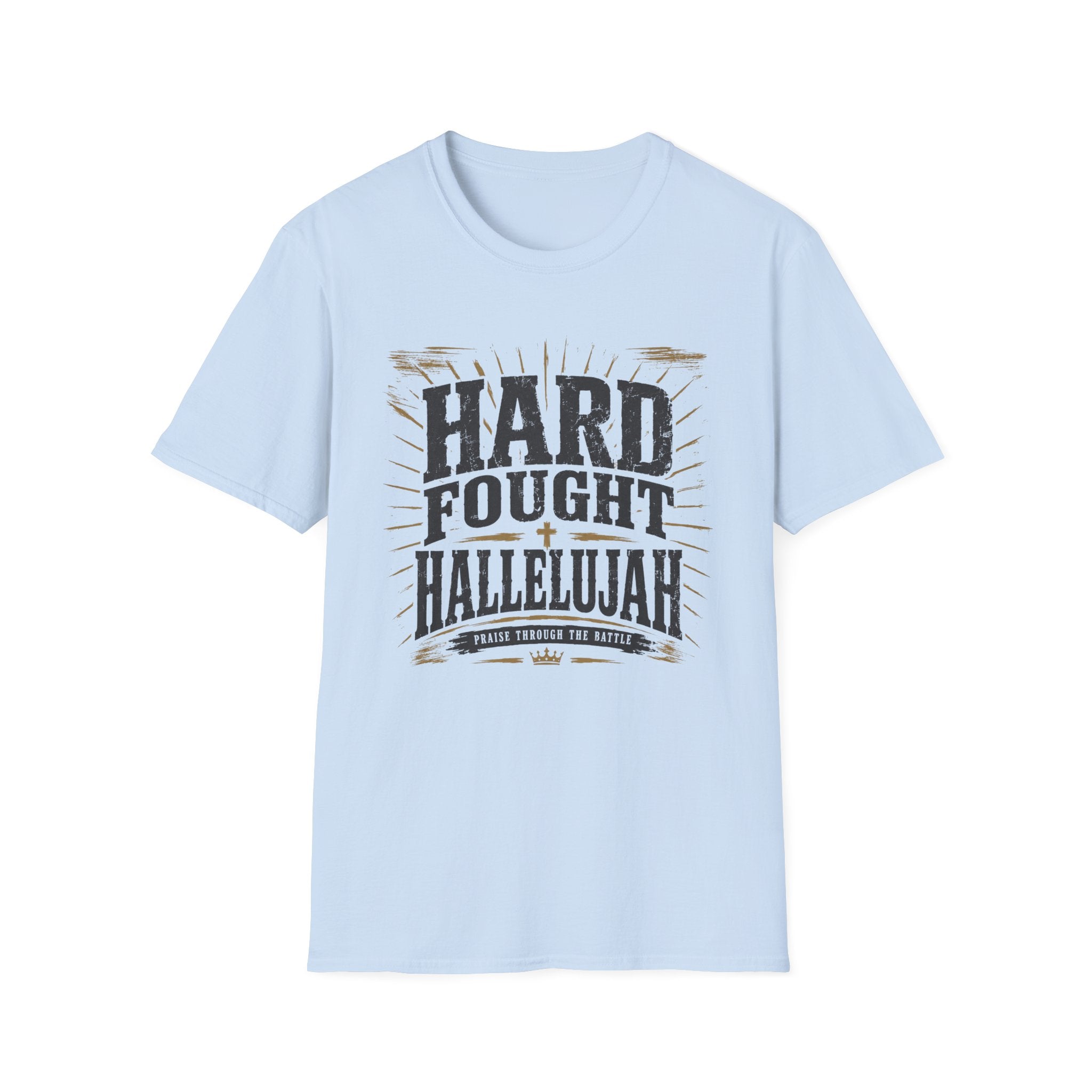 Hard Fought Hallelujah T-Shirt