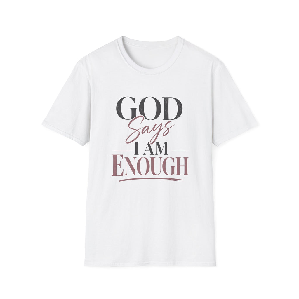God Says I Am Enough T-Shirt