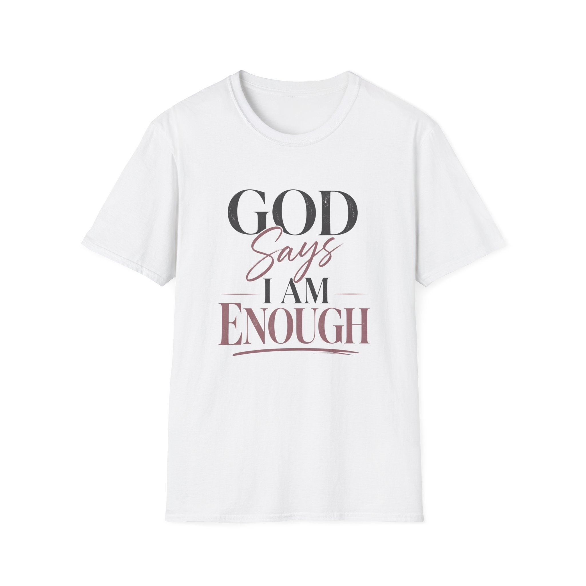 God Says I Am Enough T-Shirt
