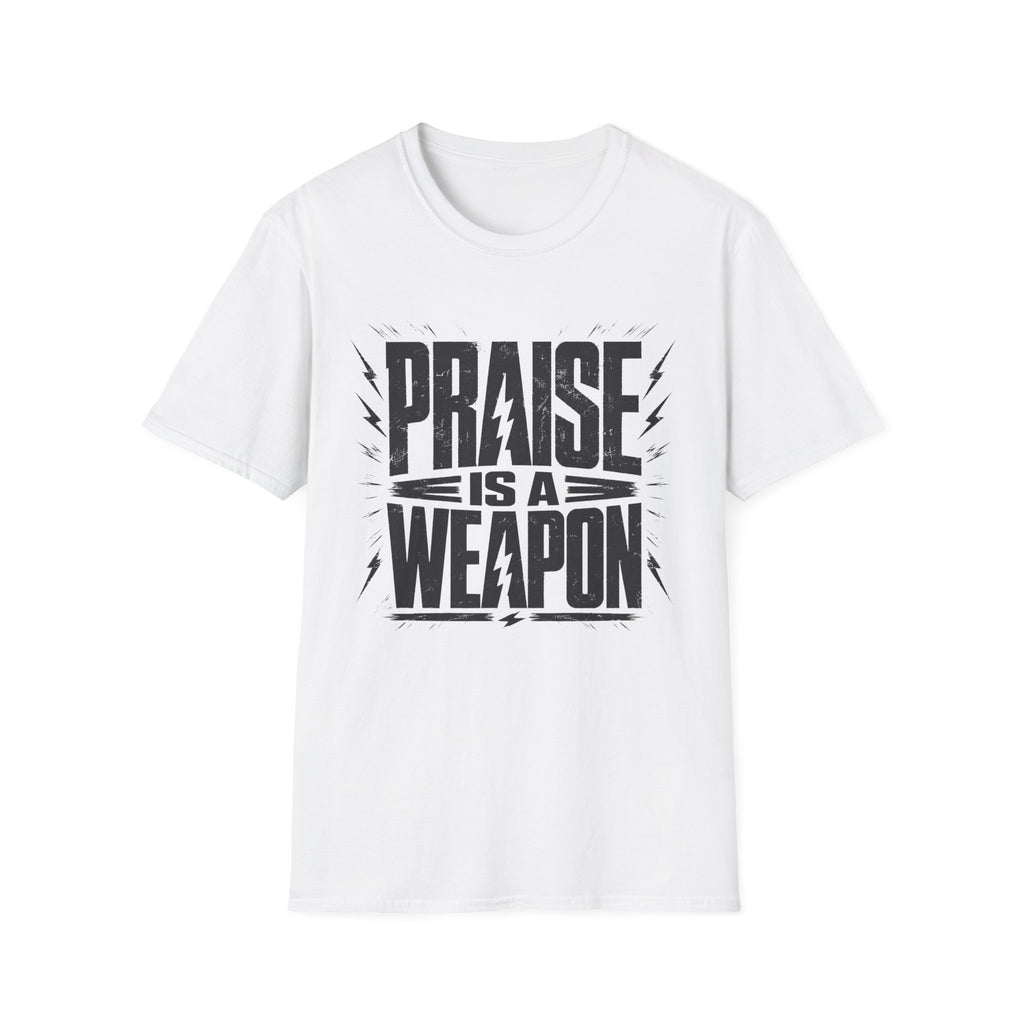 Praise Is A Weapon T-Shirt