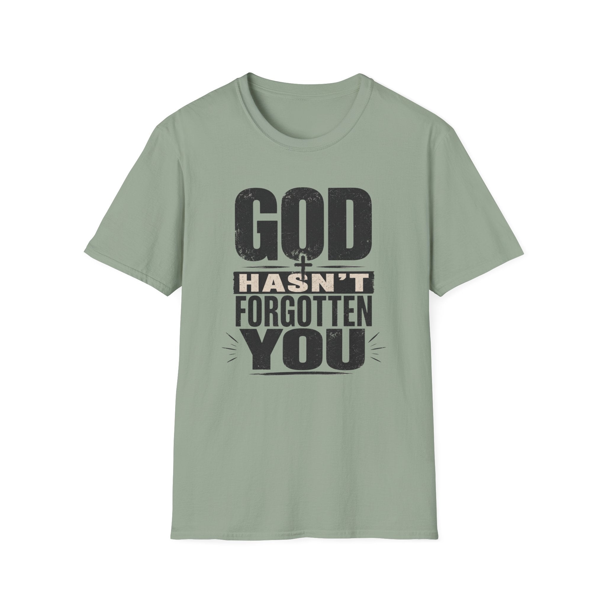 God Hasn't Fortten You T-Shirt
