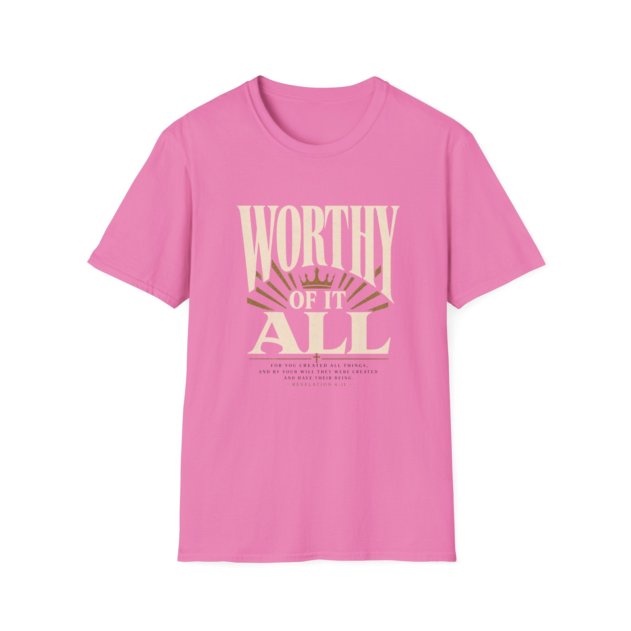 Worthy Of It All T-Shirt
