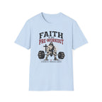Faith Is My Pre-Workout T-Shirt