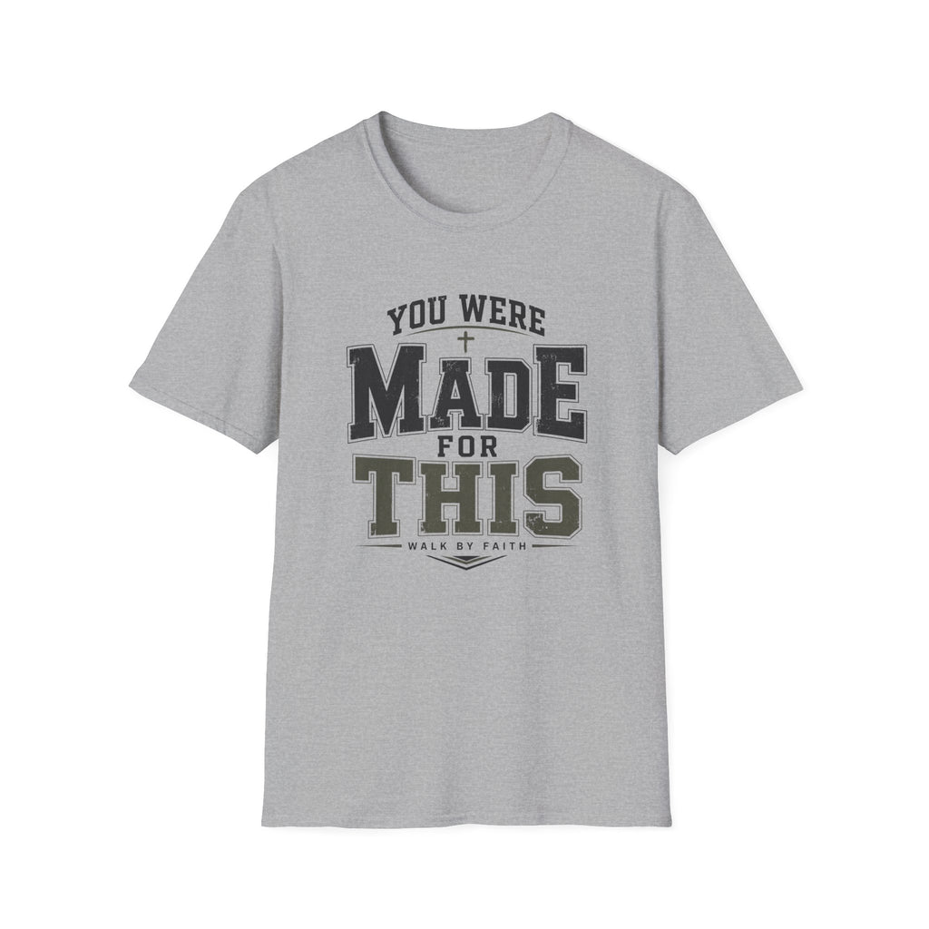 You Were Made For This T-Shirt