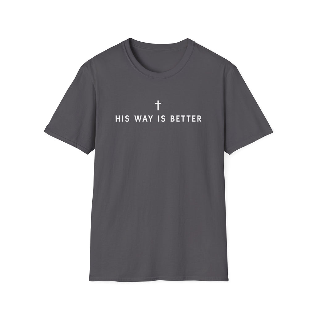 His Way Is Better T-Shirt
