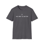 His Way Is Better T-Shirt